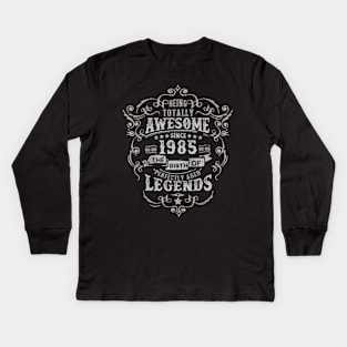 Vintage 1985 The Birth of Legends Being Totally Kids Long Sleeve T-Shirt